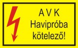 "AVK Havipróba kötelező!" öntapadó felirat, sárga, 150x100mm