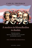 Axioma-BKKI Carl R. Trueman: A modern én felemelkedése és diadala - könyv