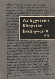 Az Egyetemi Könyvtár Évkönyvei V.