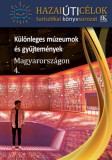 B.K.L. Kiadó Braun Krisztina: Különleges múzeumok és gyűjtemények Magyarországon 4. - könyv
