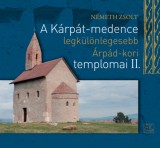 B.K.L. Kiadó Németh Zsolt: A Kárpát-medence legkülönlegesebb Árpád-kori templomai II. - könyv