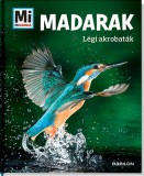 Babilon Kiadó Alexandra Werdes: Madarak - Mi Micsoda - könyv