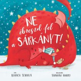 Babilon Kiadó Bianca Schulze: Ne ébreszd fel a sárkányt! - könyv