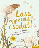Babilon Kiadó Laura Brand: Láss egyre több csodát! - Állj meg, vedd észre a természet rejtett pillanatait! - könyv