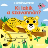 Babilon Kiadó Livia Blackbourne: Ki lakik a szavannán? - Húzd és mondd! - könyv