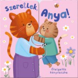 Babilon Kiadó Ölelgetős könyvecske - Szeretlek, Anya!