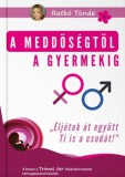 Baby-Med Professional Company Kft. Ratkó Tünde: A meddőségtől a gyermekig - könyv