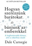 BAGOLYVÁR TRADE KFT Dale Carnegie: Hogyan szerezzünk barátokat és bánjunk az emberekkel - Sikerkalauz 1 - könyv