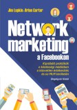 BAGOLYVÁR TRADE KFT Jim Lupkin, Brian Carter: Network marketing a Facebookon - könyv