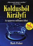 BAGOLYVÁR TRADE KFT Mark Fisher: Koldusból Királyfi - könyv