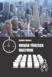Balassi Kiadó Gyökér Róbert: Urbán törzsek vagyunk - könyv