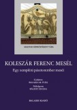 Balassi Kiadó Koleszár Ferenc mesél - Egy zempléni pásztorember meséi