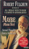 Ballantine Books Robert Fulghum - Maybe (Maybe Not)