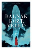 Bálnák közt, veled