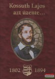Bánhegyi Ferenc - Kossuth Lajos azt üzente...
