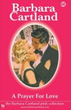 Barbara Cartland.Com Barbara Cartland: 98. A Prayer For Love - könyv