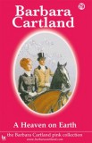 Barbara Cartland.Com Barbara Cartland: A Heaven on Earth - könyv