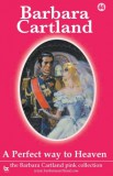 Barbara Cartland.Com Barbara Cartland: A Perfect Way To Heaven - könyv