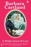 Barbara Cartland.Com Barbara Cartland: A Wilder Kind of Love - könyv