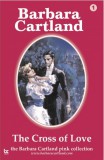 Barbara Cartland.Com Barbara Cartland: Cross of Love - könyv
