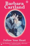 Barbara Cartland.Com Barbara Cartland: Follow Your Heart - könyv