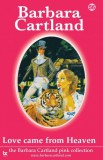 Barbara Cartland.Com Barbara Cartland: Love Came From Heaven - könyv
