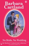 Barbara Cartland.Com Barbara Cartland: No Bride, No Wedding - könyv