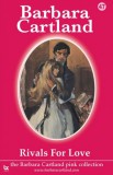 Barbara Cartland.Com Barbara Cartland: Rivals For Love - könyv