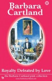 Barbara Cartland.Com Barbara Cartland: Royalty Defeated by Love - könyv