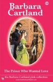 Barbara Cartland.Com Barbara Cartland: The Prince Who Wanted Love - könyv