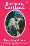 Barbara Cartland.Com Barbara Cartland: They Sought love - könyv