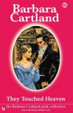 Barbara Cartland.Com Barbara Cartland: They Touched Heaven - könyv
