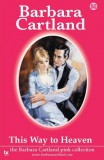 Barbara Cartland.Com Barbara Cartland: This Way To Heaven - könyv