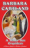 Barbara Cartland Ebooks ltd Barbara Cartland: A Dama das Orquídeas - könyv