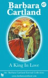 Barbara Cartland Ebooks ltd Barbara Cartland: A King In Love - könyv