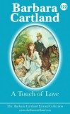 Barbara Cartland Ebooks ltd Barbara Cartland: A Touch Of Love - könyv