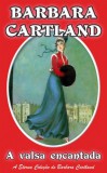 Barbara Cartland Ebooks ltd Barbara Cartland: A Valsa Encantada - könyv