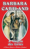 Barbara Cartland Ebooks ltd Barbara Cartland: A Virgem dos Lírios - könyv
