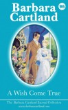 Barbara Cartland Ebooks ltd Barbara Cartland: A Wish Come True - könyv