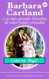 Barbara Cartland Ebooks ltd Barbara Cartland: Como un Ángel - könyv