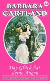 Barbara Cartland Ebooks ltd Barbara Cartland: Das Glück hat deine Augen - könyv