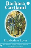 Barbara Cartland Ebooks ltd Barbara Cartland: Elizabethan Lover - könyv