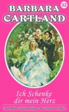 Barbara Cartland Ebooks ltd Barbara Cartland: Ich Schenke dir mein Herz - könyv