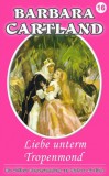 Barbara Cartland Ebooks ltd Barbara Cartland: Liebe unterm Tropenmond - könyv
