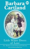 Barbara Cartland Ebooks ltd Barbara Cartland: Little White Doves of Love - könyv