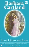 Barbara Cartland Ebooks ltd Barbara Cartland: Look Listen and Love - könyv
