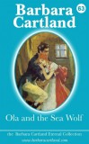 Barbara Cartland Ebooks ltd Barbara Cartland: Ola and the Sea Wolf - könyv