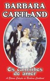 Barbara Cartland Ebooks ltd Barbara Cartland: Os Caminhos do Amor - könyv