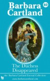 Barbara Cartland Ebooks ltd Barbara Cartland: The Duchess Disappeared - könyv