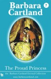 Barbara Cartland Ebooks ltd Barbara Cartland: The Proud Princess - könyv